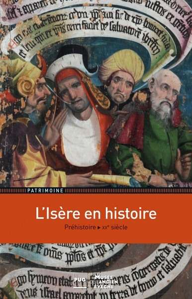L'Isère en histoire - Préhistoire - XXe siècle