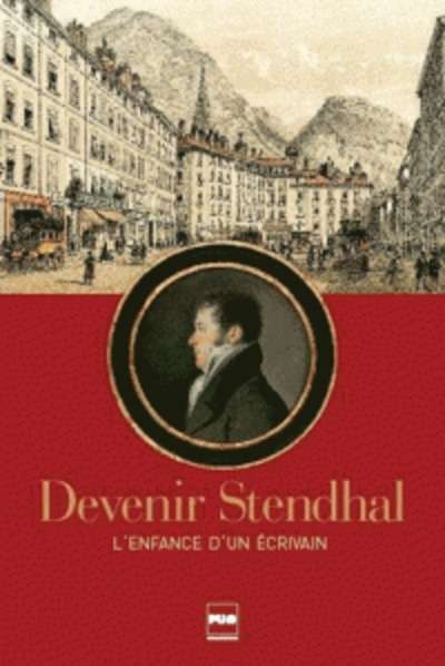 Devenir Stendhal - L'enfance d'un écrivain
