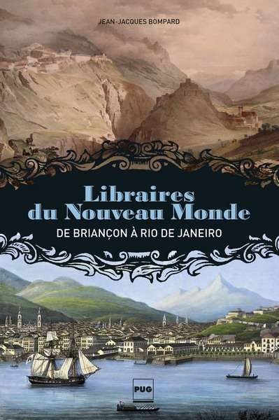 Libraires du Nouveau Monde - De Briançon à Rio de Janeiro