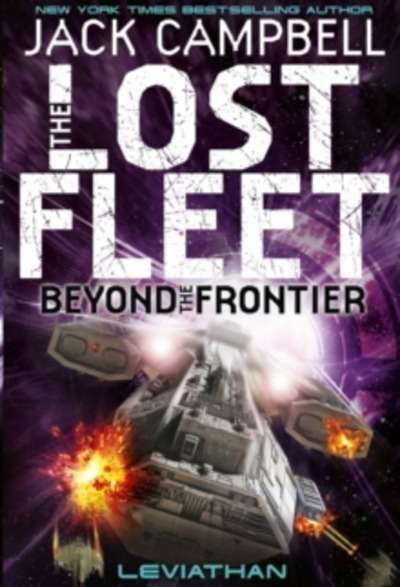 The Lost Fleet : Beyond the Frontier - Leviathan Bk.5