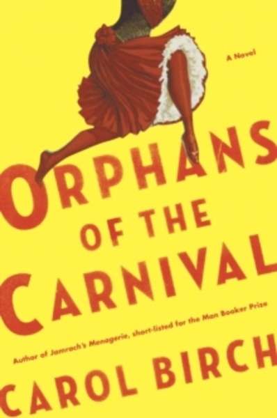 Orphans of the Carnival : A Novel
