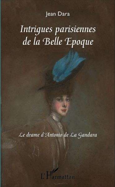 Intrigues parisiennes de la Belle Epoque