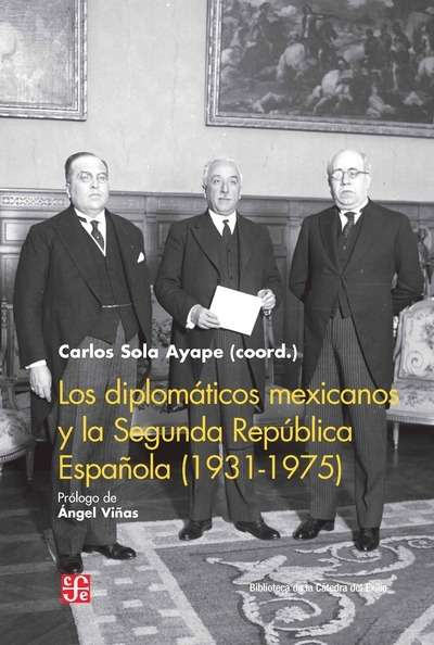 Los diplomáticos mexicanos y la Segunda República española (1931-1975)