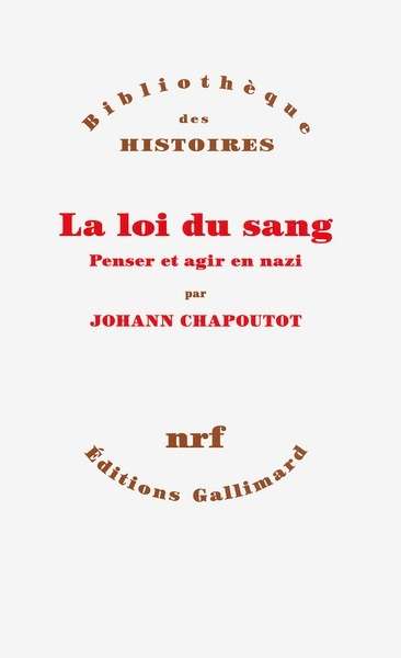 La loi du sang - Penser et agir en nazi