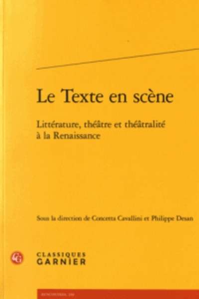 Le Texte en scène - Littérature, théâtre et théâtralité à la Renaissance