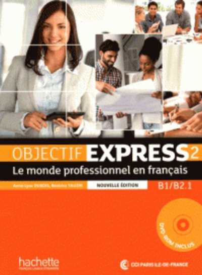 Objectif Express 2 Nouvelle édition : Livre de l'élève + DVD-ROM B1/B2.1