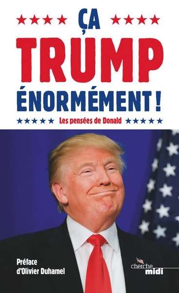 Ça Trump énormément!