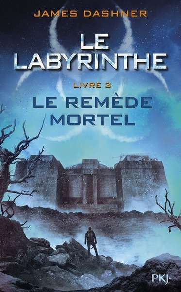 Le Labyrinthe Livre 3: Le remède mortel