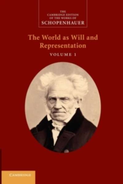 Schopenhauer: The World as Will and Representation: Volume 1