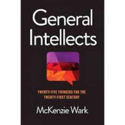 General Intellects: Twenty-One Thinkers for the Twenty First Century
