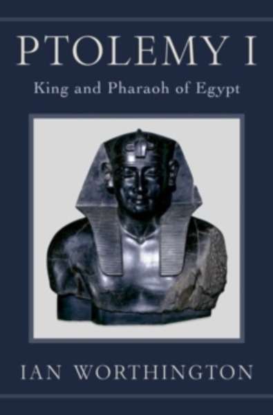 Ptolemy : King and Pharaoh of Egypt