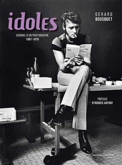 Idoles. Journal d'un photographe 1967-1975