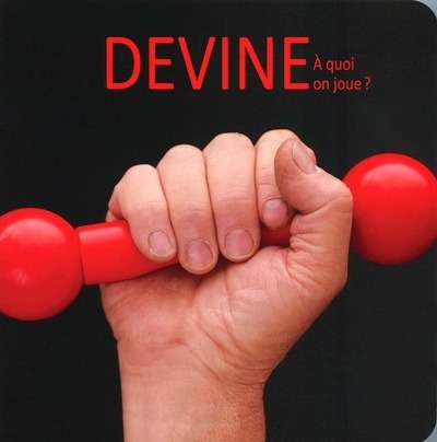 Devine à quoi on joue ?