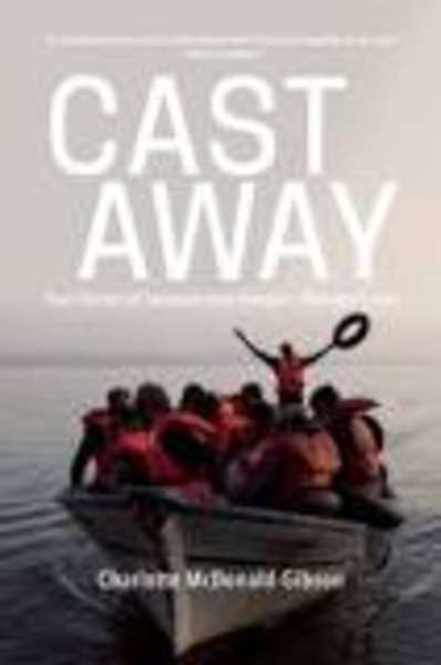 Cast Away : Stories of Survival from Europe's Refugee Crisis