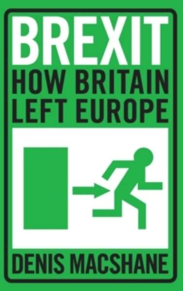 Brexit : How Britain Left Europe