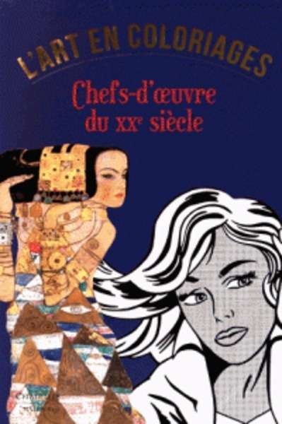 L'art en coloriage - Chefs-d'oeuvre du XXe siècle