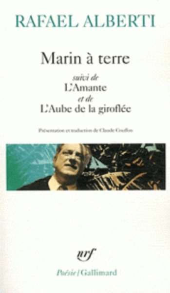 Marin à terre - Suivi de L'Amante et de L'Aube de la giroflée