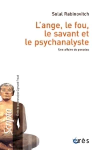 L'ange, le fou, le savant et le psychanalyste