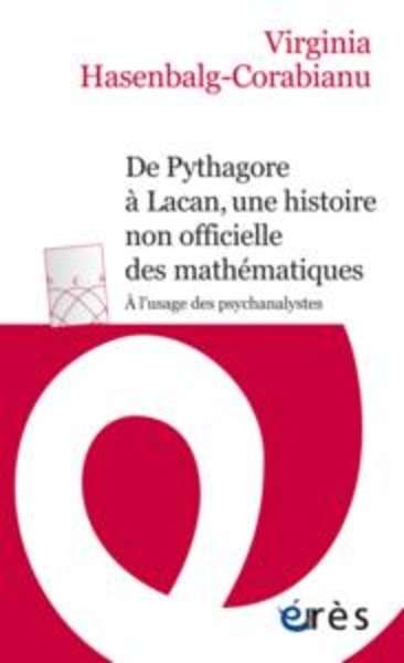 De Pythagore à Lacan, une histoire non-officielle des mathématiques