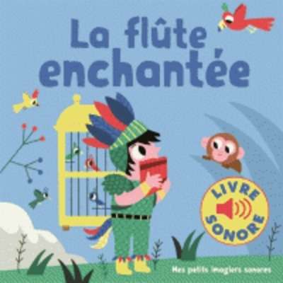 La flûte enchantée (Livre sonore)