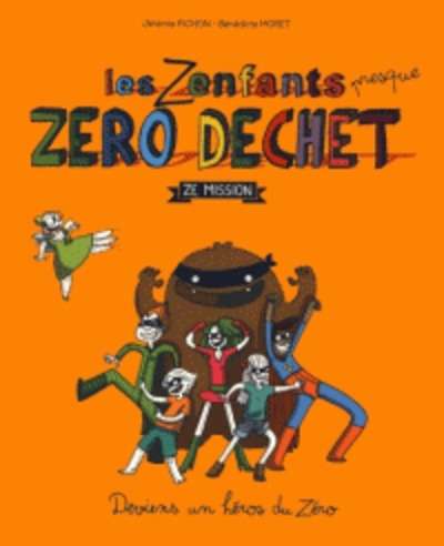 Les zenfants presque zéro déchet - Ze mission