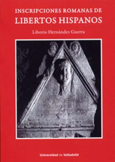 Inscripciones romanas de los libertos hispanos
