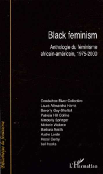 Black feminism - Anthologie du féminisme africain-américain, 1975-2000
