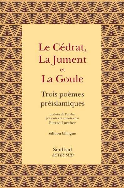 Le cédrat, la jument et la goule - Trois poèmes préislamiques