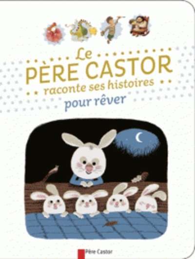 Le Père Castor raconte ses histoires pour rêver