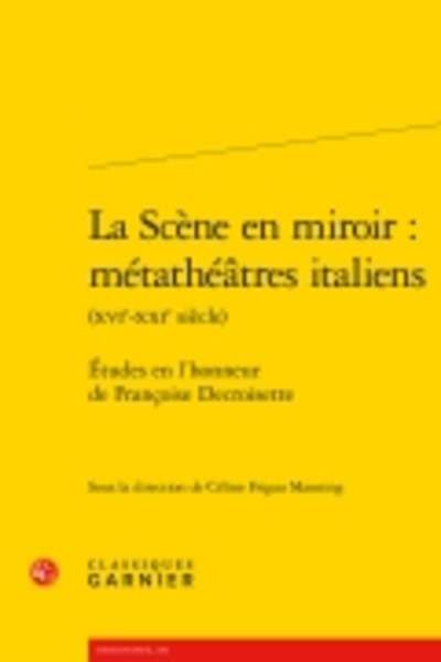 La Scène en miroir : métathéâtres italiens (XVIe-XXIe siècle)