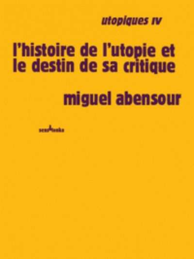 Utopiques - Tome 4, L'histoire de l'utopie et le destin de sa critique