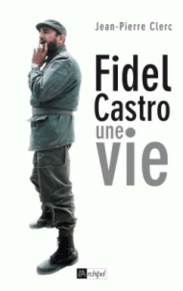 Fidel Castro - Une vie