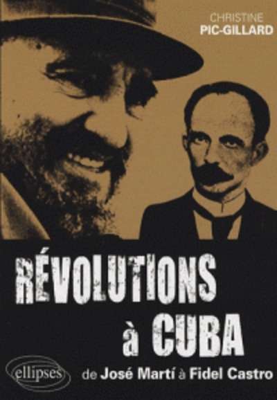 Révolutions à Cuba - De José Marti à Fidel Castro