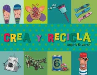 Crea y recicla