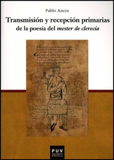 La transmisión y recepción primarias de la poesía del mester de clerecía