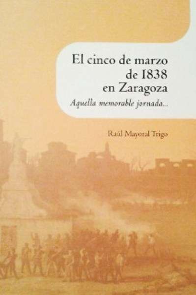El cinco de marzo de 1838 en Zaragoza