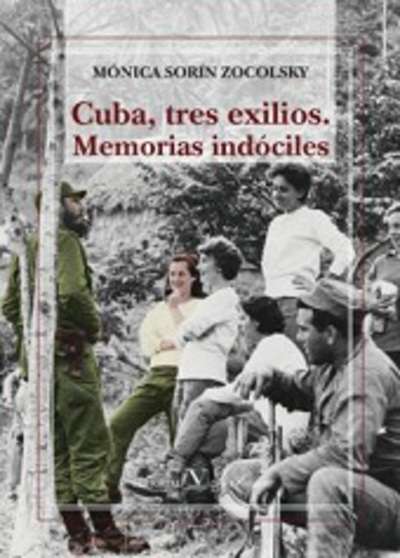 Cuba, tres exilios. Memorias indóciles