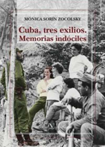 Cuba, tres exilios. Memorias indóciles