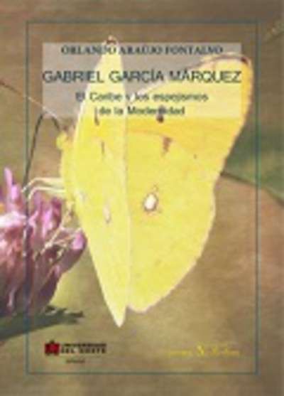Gabriel García Márquez. El Caribe y los espejismos de la Modernidad