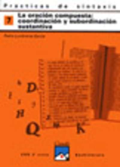 Prácticas de sintaxis 7. La oración compuesta: coordinación y subordinación sustantiva
