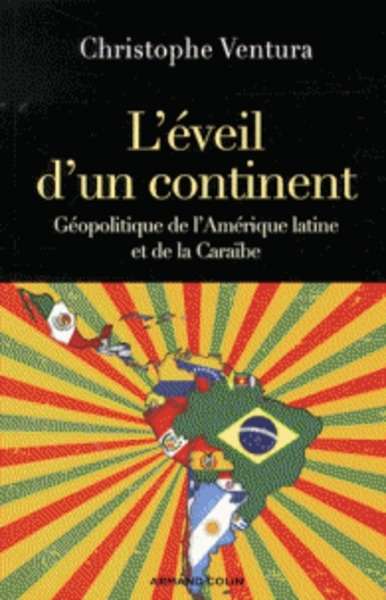 L'éveil d'un continent - Géopolitique de l'Amérique latine et de la Caraïbe