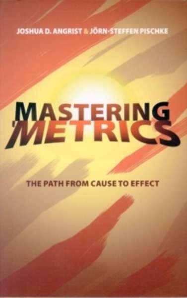 Mastering  Metrics : The Path from Cause to Effect