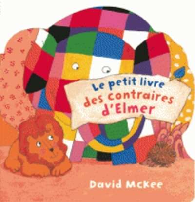 Le petit livre des contraires d'Elmer