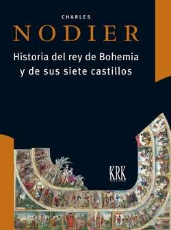 Historia del rey de bohemia y de sus siete castillos