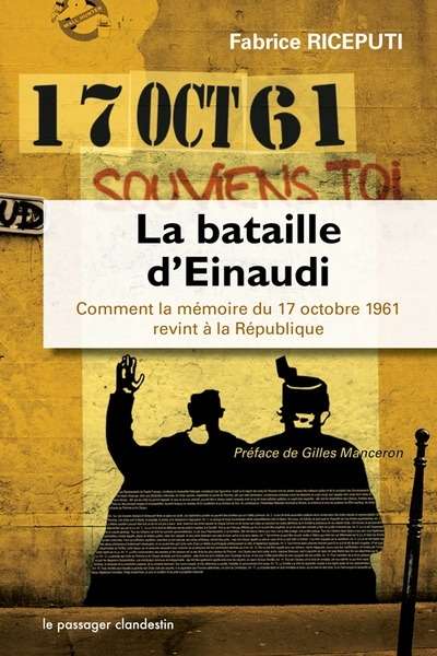 La bataille d'Einaudi. Comment la mémoire du 17 octobre 1961 revint à la République