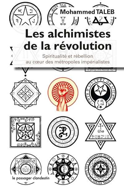 Les alchimistes de la révolution - Spiritualité et rebellion au coeur des métropoles impérialistes