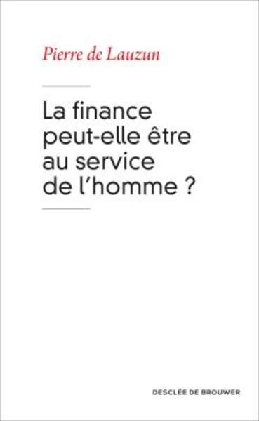 La finance peut-elle être au service de l'homme ?