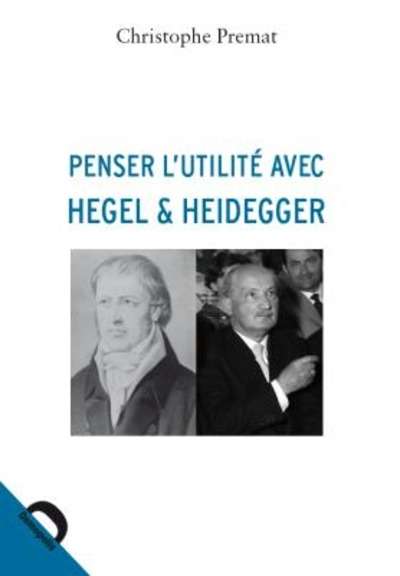 L'utilité chez Hegel x{0026} Heidegger
