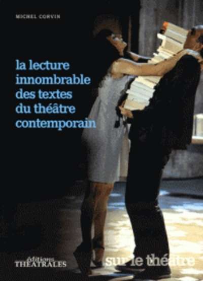 La lecture innombrable des textes de théâtre contemporain