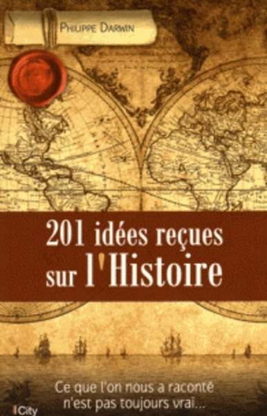 200 idées reçues sur l'Histoire